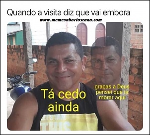 Quando a visita diz que vai embora-credoo-memes-humor-memes-engracados-ana-maria-memes-brasileiros-melhor-site-de-memes-site.jpg